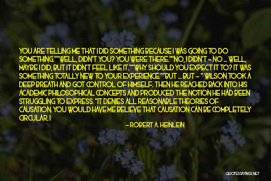 Why Can't You Believe Me Quotes By Robert A. Heinlein Why Can't You Believe Me Quotes By Robert A. Heinlein