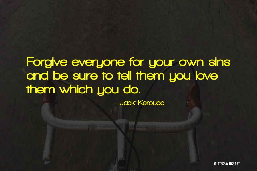 Why Can't You Forgive Me Quotes By Jack Kerouac Why Can't You Forgive Me Quotes By Jack Kerouac