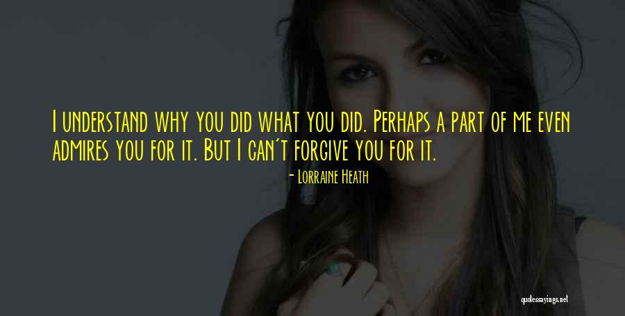 Why Can't You Forgive Me Quotes By Lorraine Heath Why Can't You Forgive Me Quotes By Lorraine Heath