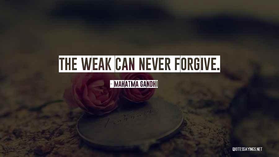Why Can't You Forgive Me Quotes By Mahatma Gandhi