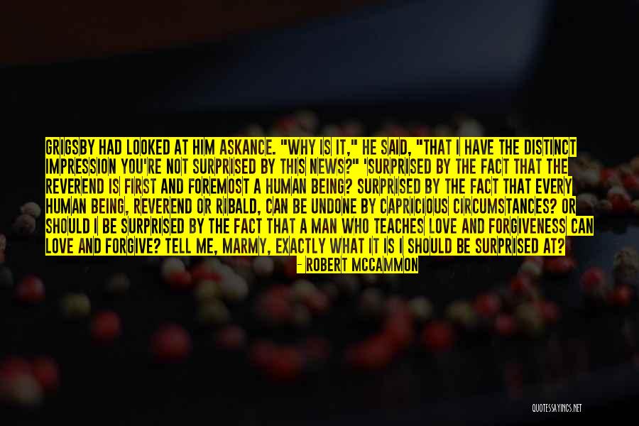 Why Can't You Forgive Me Quotes By Robert McCammon Why Can't You Forgive Me Quotes By Robert McCammon