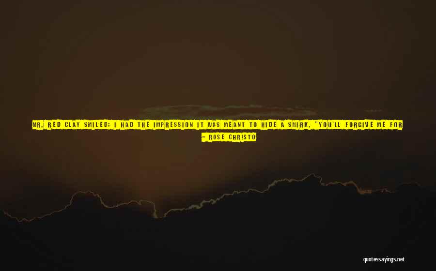 Why Can't You Forgive Me Quotes By Rose Christo Why Can't You Forgive Me Quotes By Rose Christo