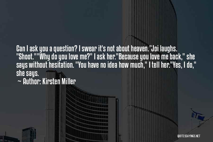 Why Can't You Love Me Back Quotes By Kirsten Miller