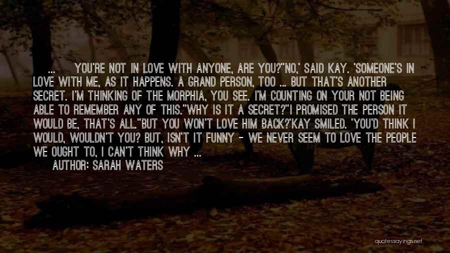 Why Can't You Love Me Back Quotes By Sarah Waters