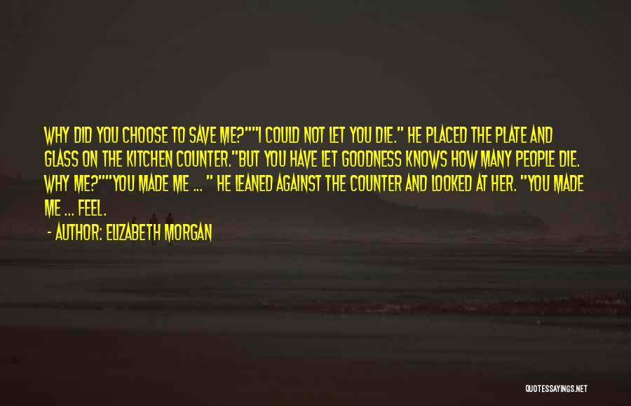 Why Choose Me Quotes By Elizabeth Morgan