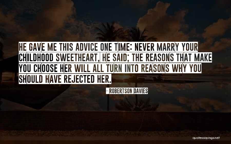 Why Choose Me Quotes By Robertson Davies