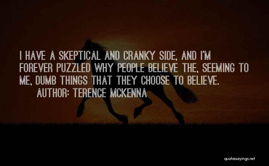 Why Choose Me Quotes By Terence McKenna