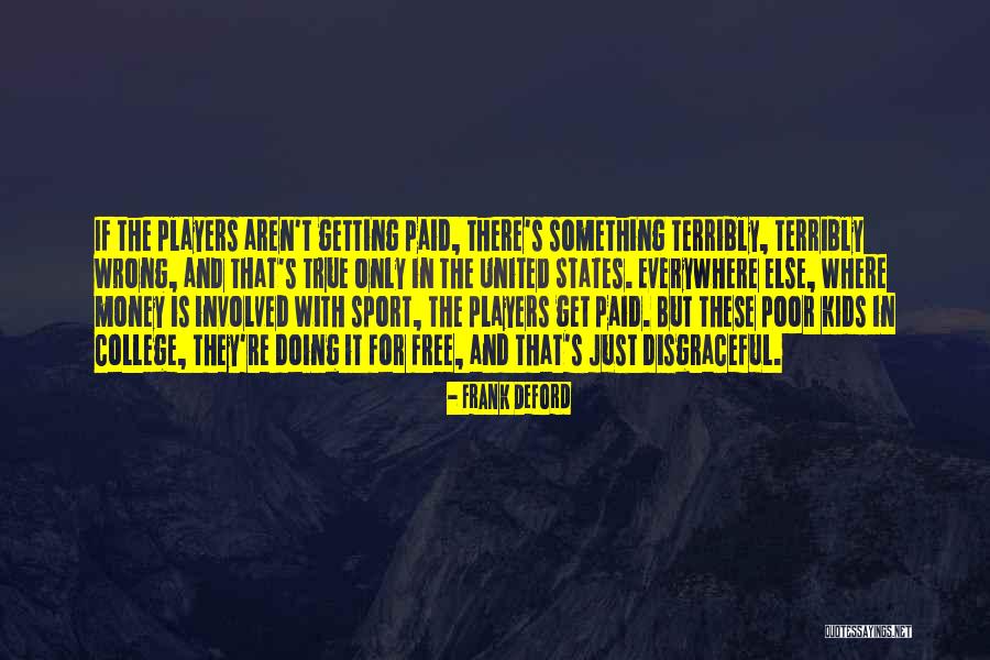 Why College Should Not Be Free Quotes By Frank Deford Why College Should Not Be Free Quotes By Frank Deford