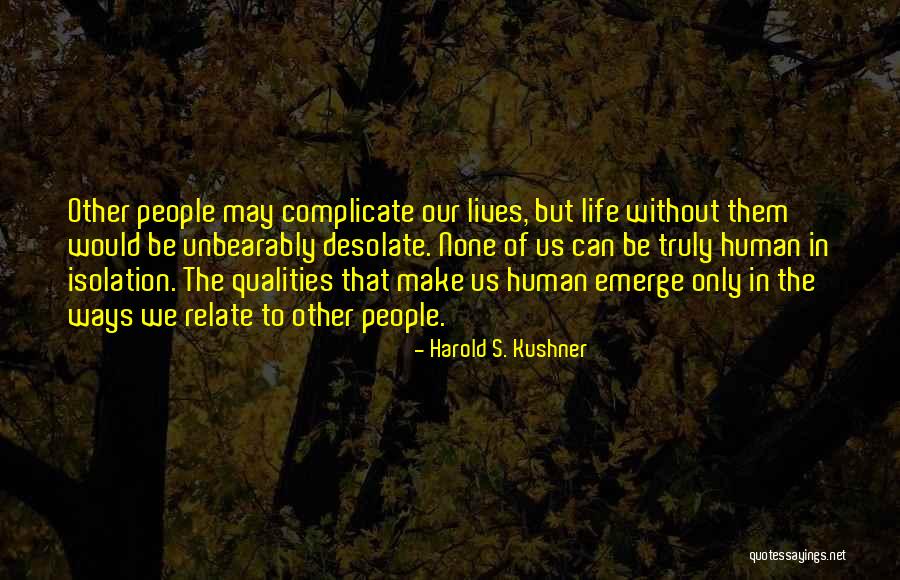 Why Complicate Your Life Quotes By Harold S. Kushner