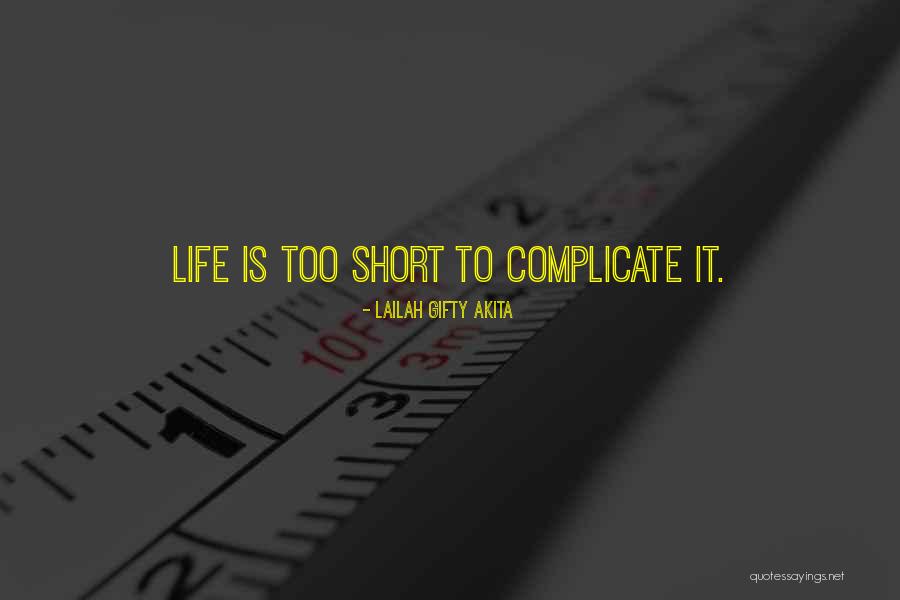 Why Complicate Your Life Quotes By Lailah Gifty Akita