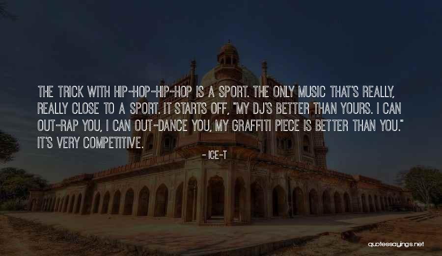 Why Dance Is A Sport Quotes By Ice-T