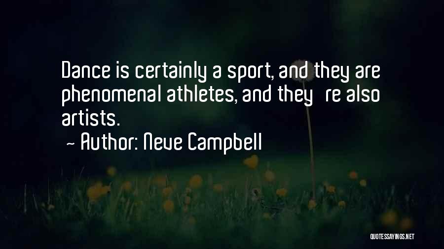 Why Dance Is A Sport Quotes By Neve Campbell