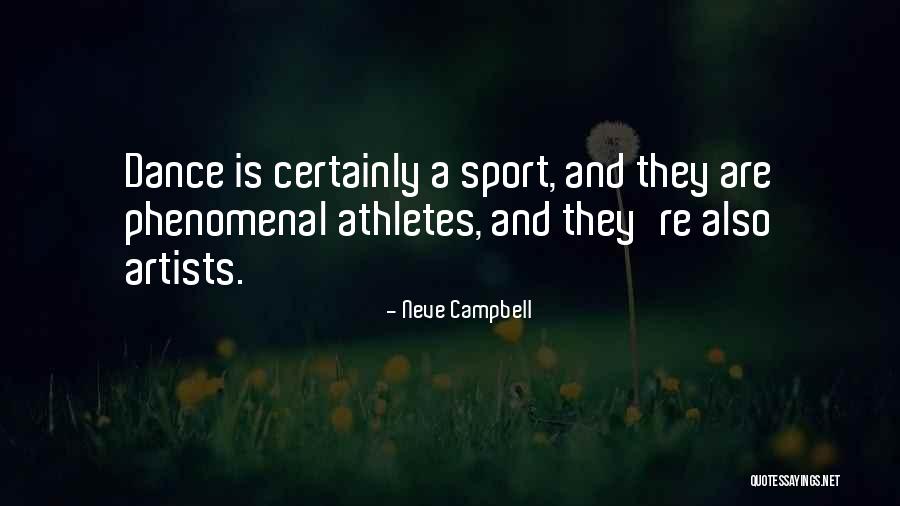 Why Dance Is A Sport Quotes By Neve Campbell