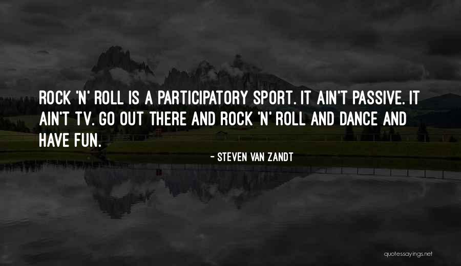 Why Dance Is A Sport Quotes By Steven Van Zandt