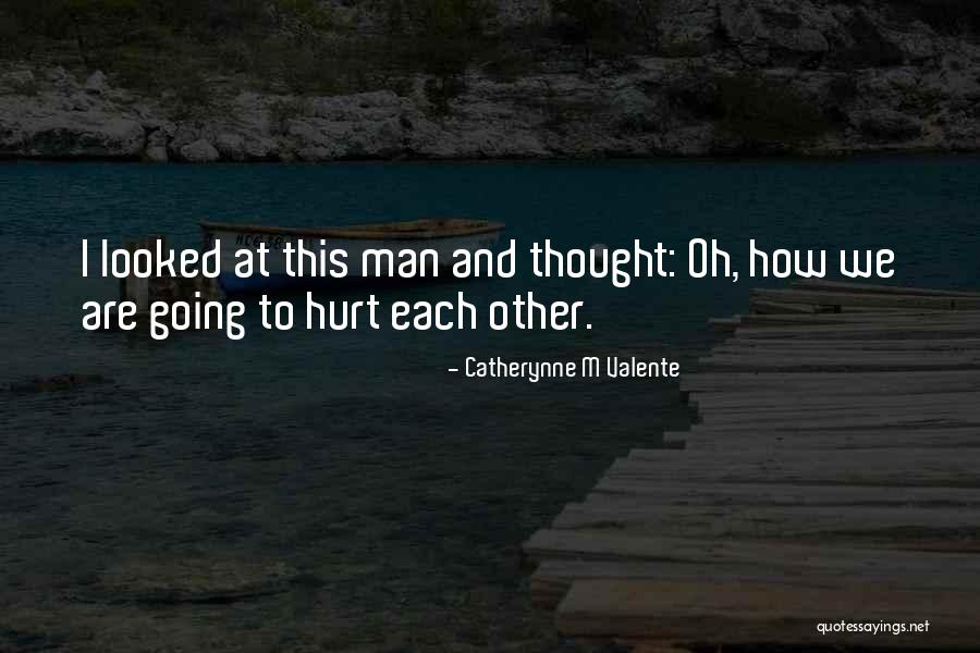 Why Did He Hurt Me Quotes By Catherynne M Valente Why Did He Hurt Me Quotes By Catherynne M Valente