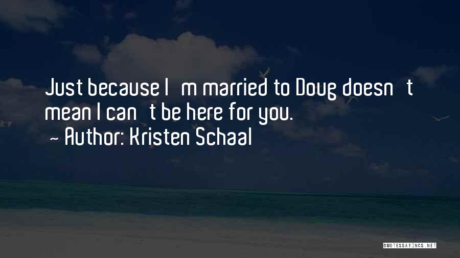 Why Did I Get Married Funny Quotes By Kristen Schaal