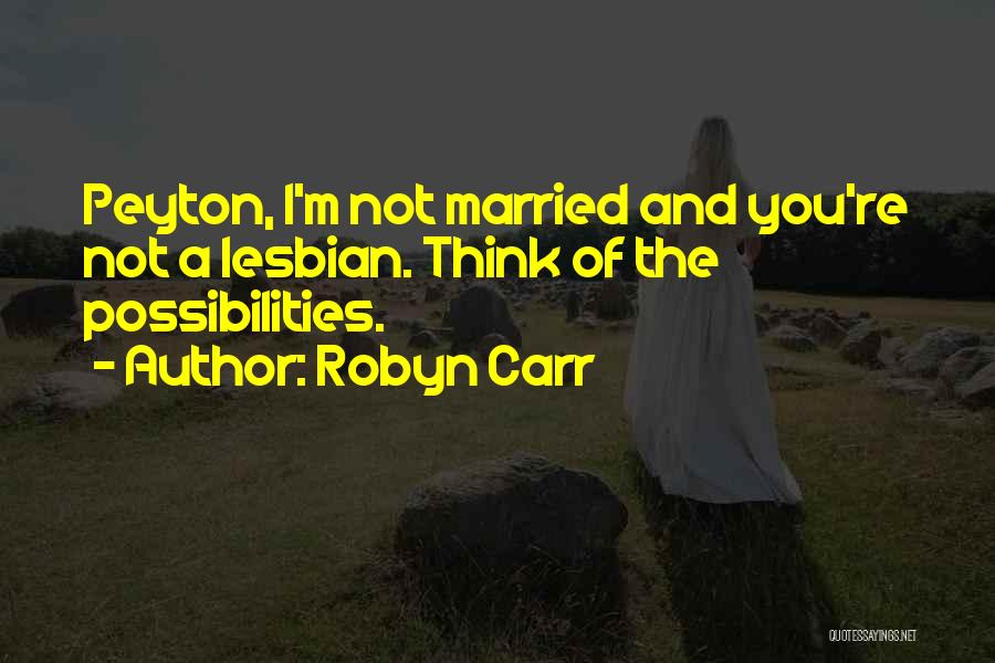 Why Did I Get Married Funny Quotes By Robyn Carr