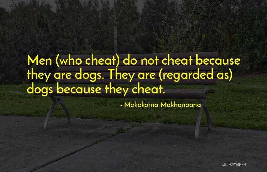 Why Did You Cheat Quotes By Mokokoma Mokhonoana