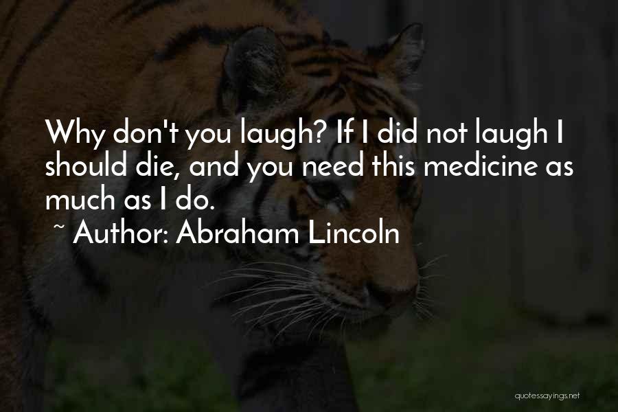 Why Did You Die Quotes By Abraham Lincoln