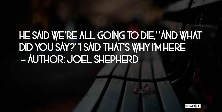 Why Did You Die Quotes By Joel Shepherd