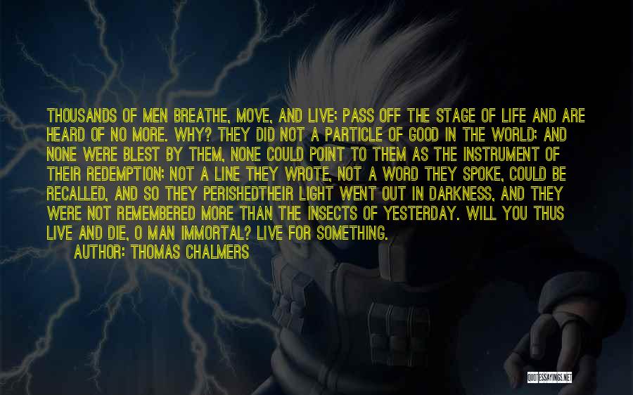 Why Did You Die Quotes By Thomas Chalmers