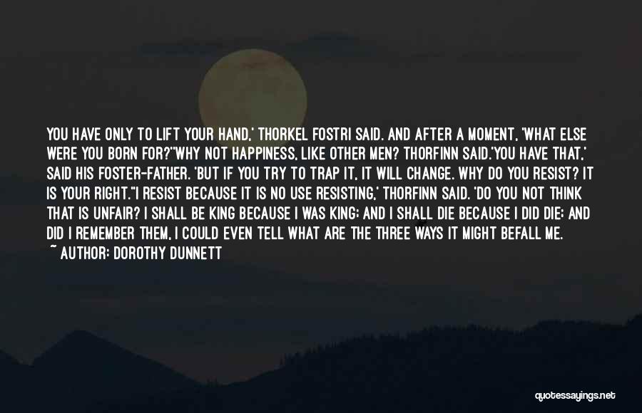 Why Did You Do That To Me Quotes By Dorothy Dunnett