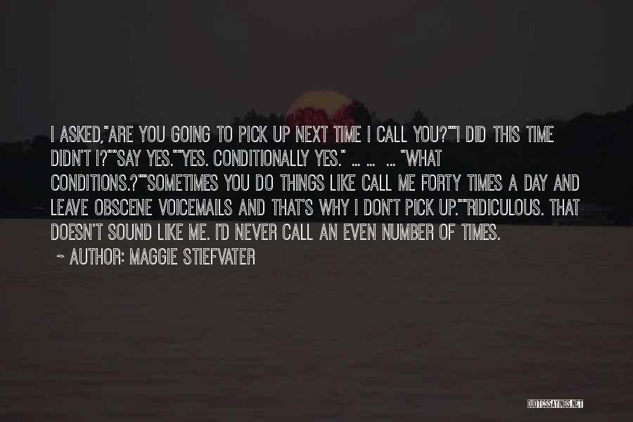 Why Did You Do That To Me Quotes By Maggie Stiefvater