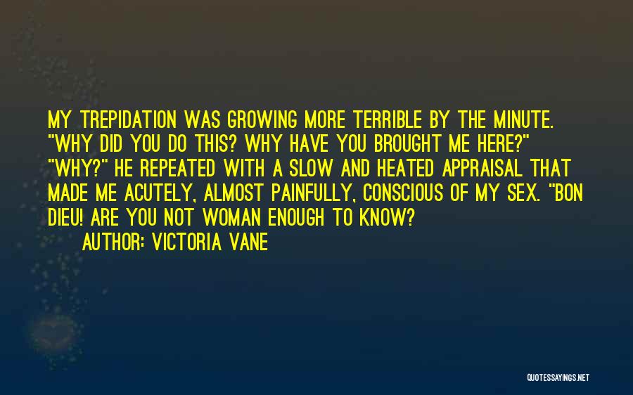 Why Did You Do That To Me Quotes By Victoria Vane