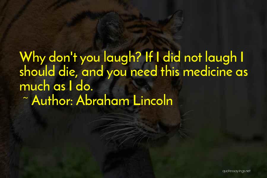 Why Did You Do This Quotes By Abraham Lincoln