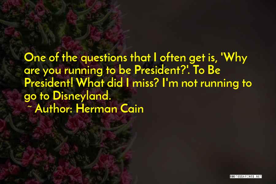 Why Did You Go Quotes By Herman Cain