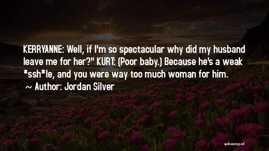 Why Did You Leave Me Quotes By Jordan Silver