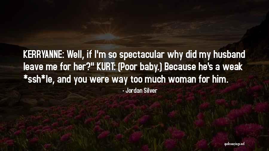 Why Did You Leave Me Quotes By Jordan Silver