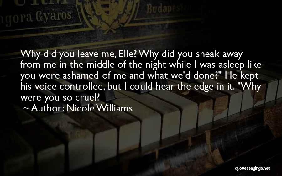 Why Did You Leave Me Quotes By Nicole Williams