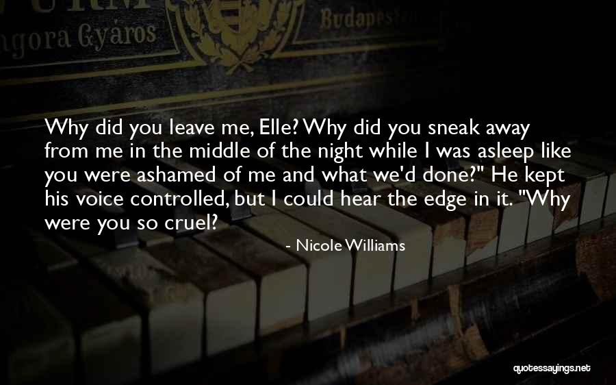 Why Did You Leave Me Quotes By Nicole Williams