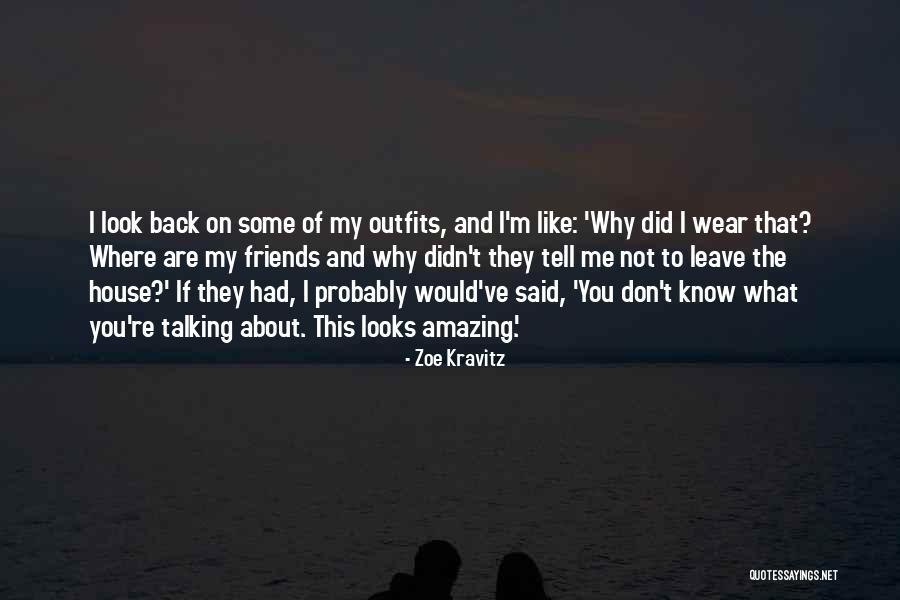 Why Did You Leave Me Quotes By Zoe Kravitz