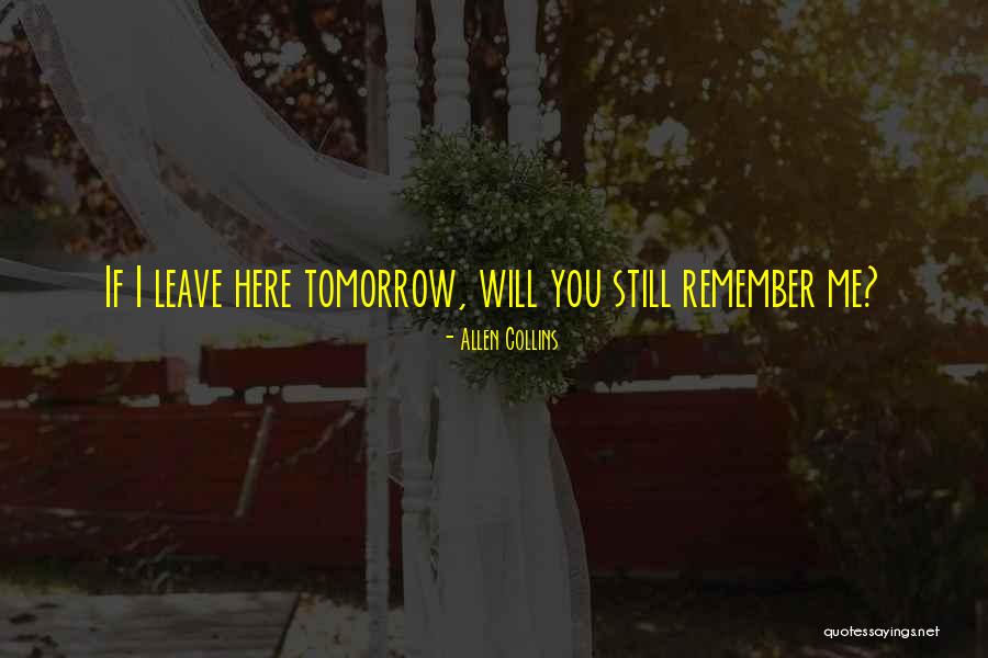 Why Did You Leave Without Goodbye Quotes By Allen Collins