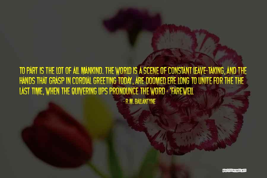 Why Did You Leave Without Goodbye Quotes By R.M. Ballantyne