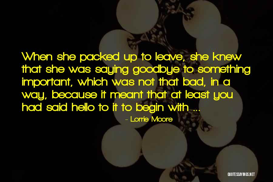 Why Did You Leave Without Saying Goodbye Quotes By Lorrie Moore Why Did You Leave Without Saying Goodbye Quotes By Lorrie Moore