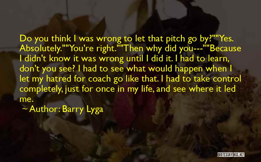 Why Did You Let Me Go Quotes By Barry Lyga
