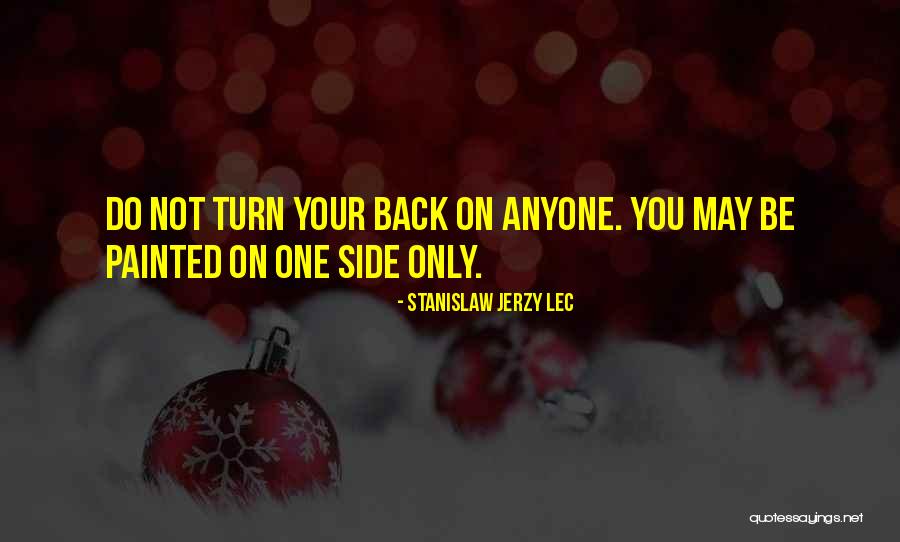 Why Did You Turn Your Back On Me Quotes By Stanislaw Jerzy Lec Why Did You Turn Your Back On Me Quotes By Stanislaw Jerzy Lec