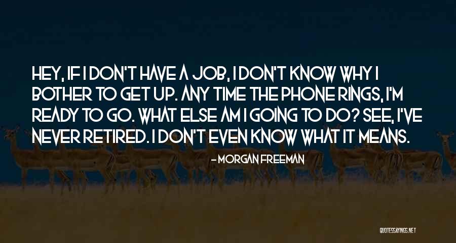 Why Do I Even Bother Quotes By Morgan Freeman Why Do I Even Bother Quotes By Morgan Freeman