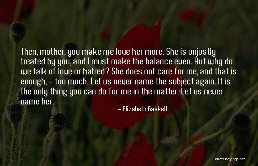 Why Do I Even Care Quotes By Elizabeth Gaskell