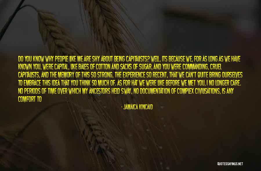 Why Do I Even Care Quotes By Jamaica Kincaid Why Do I Even Care Quotes By Jamaica Kincaid