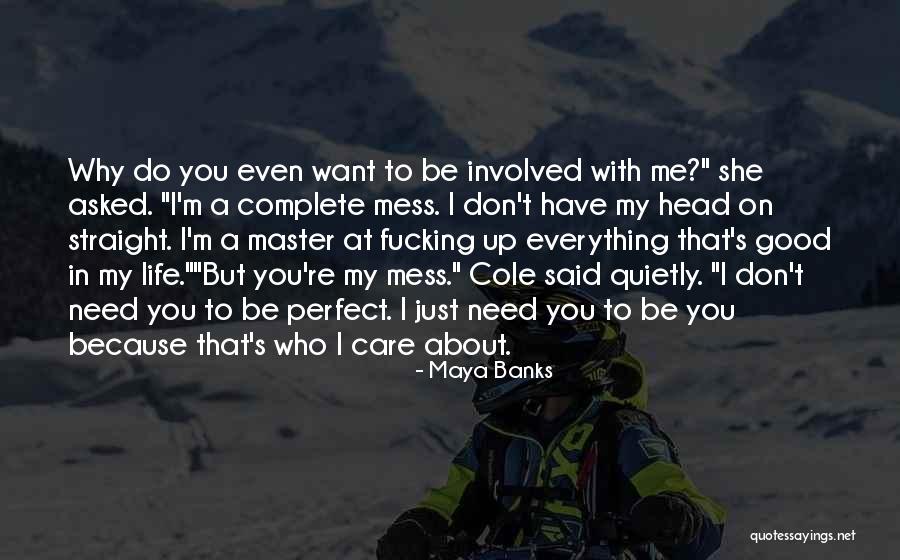Why Do I Even Care Quotes By Maya Banks Why Do I Even Care Quotes By Maya Banks