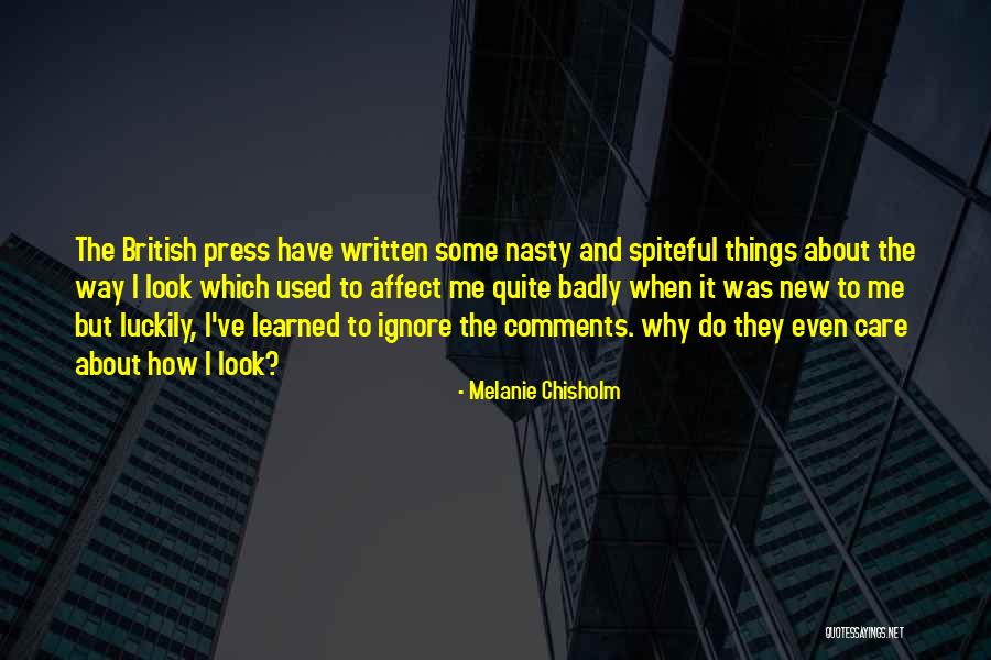 Why Do I Even Care Quotes By Melanie Chisholm Why Do I Even Care Quotes By Melanie Chisholm