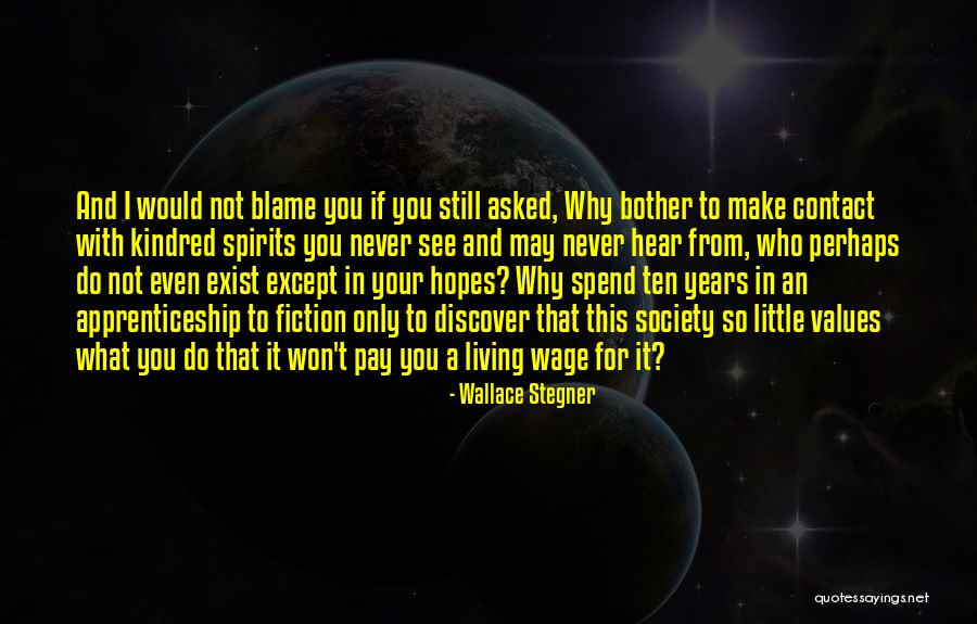 Why Do I Exist Quotes By Wallace Stegner Why Do I Exist Quotes By Wallace Stegner