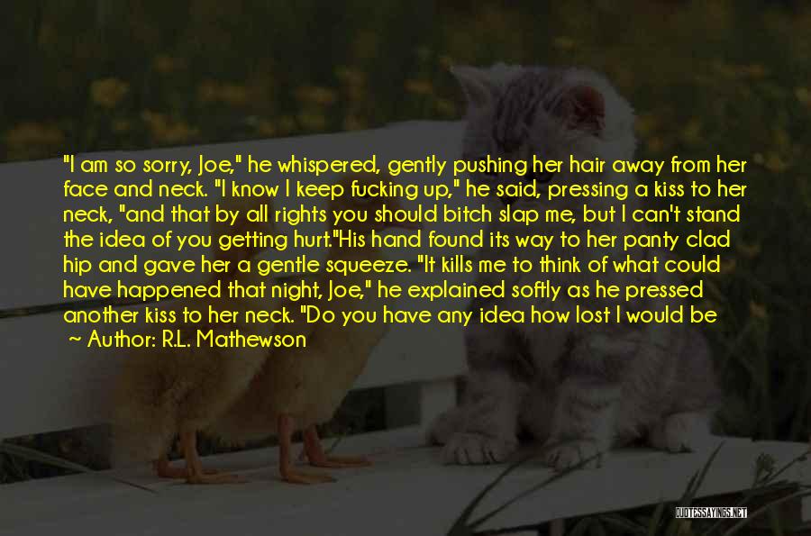 Why Do I Keep Getting Hurt Quotes By R.L. Mathewson