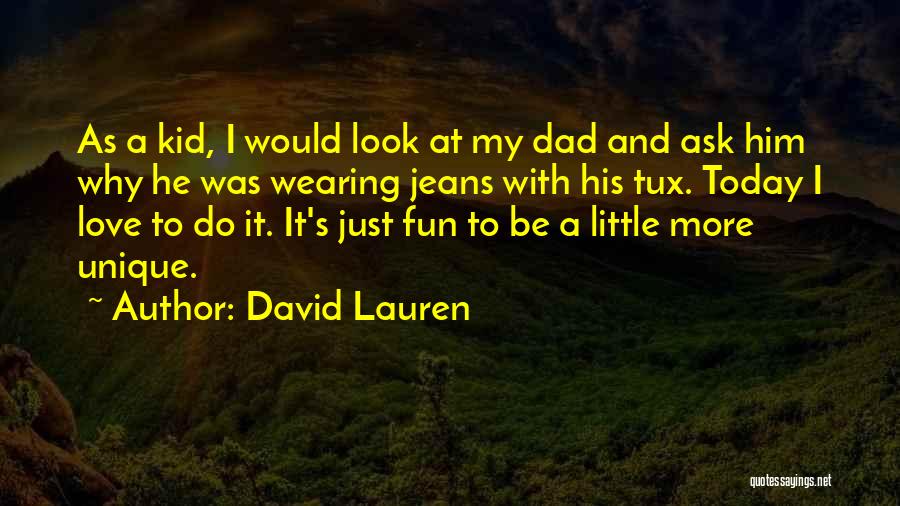 Why Do I Love Him Quotes By David Lauren