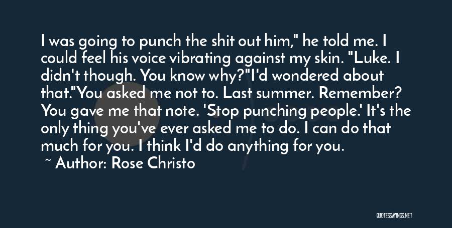 Why Do I Love Him Quotes By Rose Christo