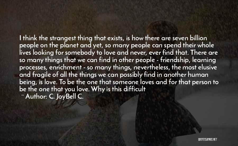 Why Do I Love You Quotes By C. JoyBell C.